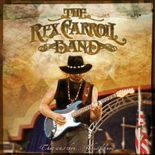 Rex Carroll Band : That Was Then, This Is Now